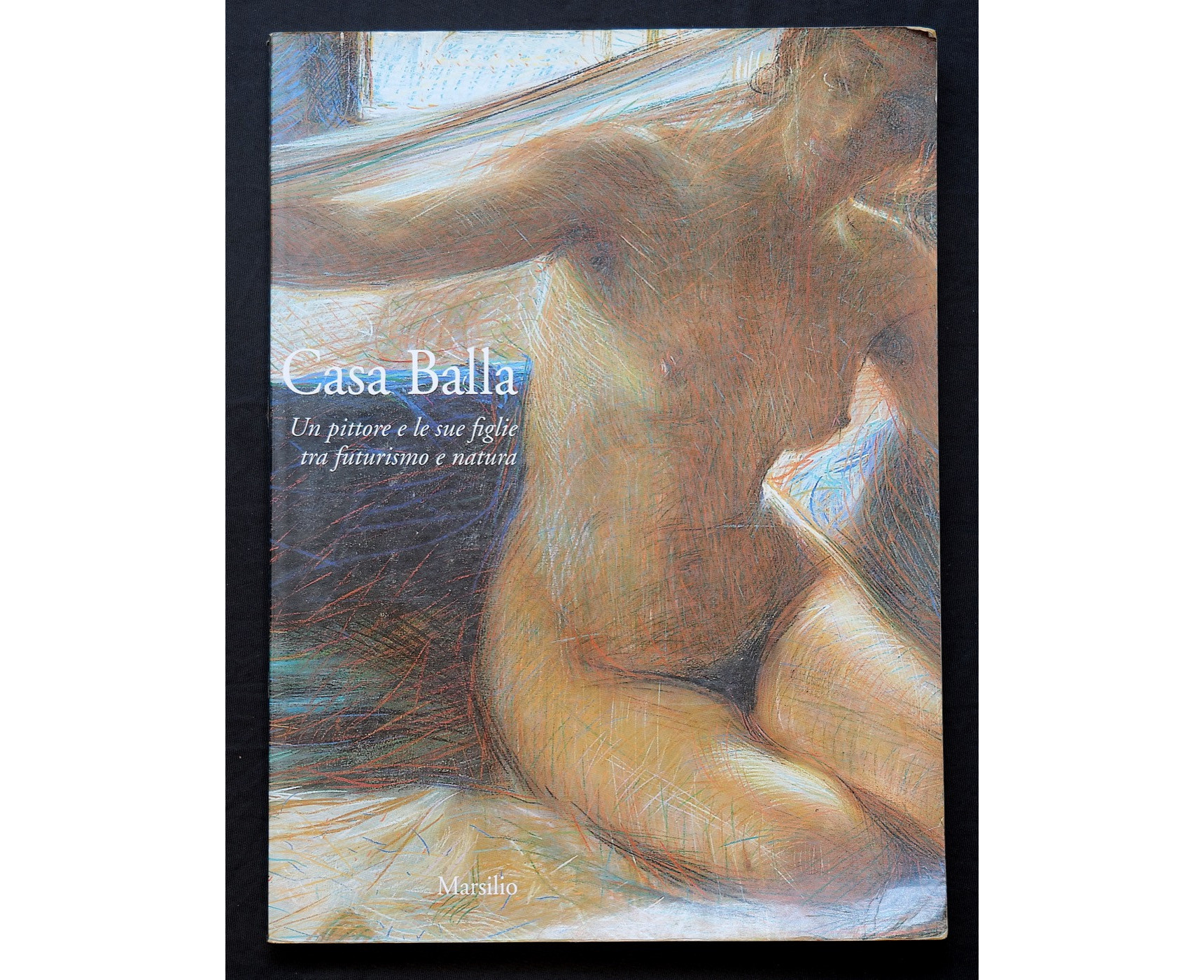 Casa Balla, un pittore e le sue figlie tra futurismo e natura - Marsilio 1997