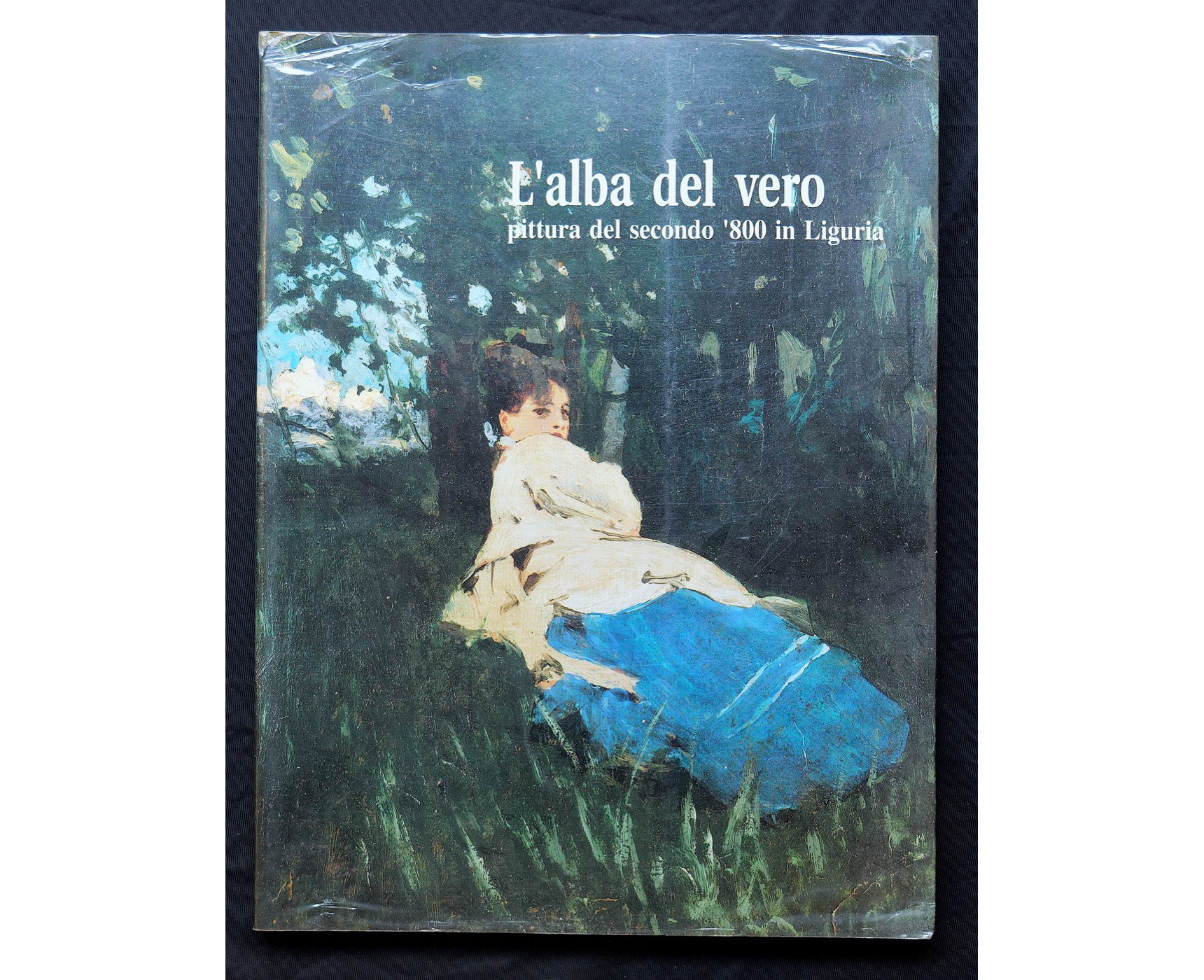 L'Alba del Vero pittura del secondo '800 in Liguria - Erga 1993