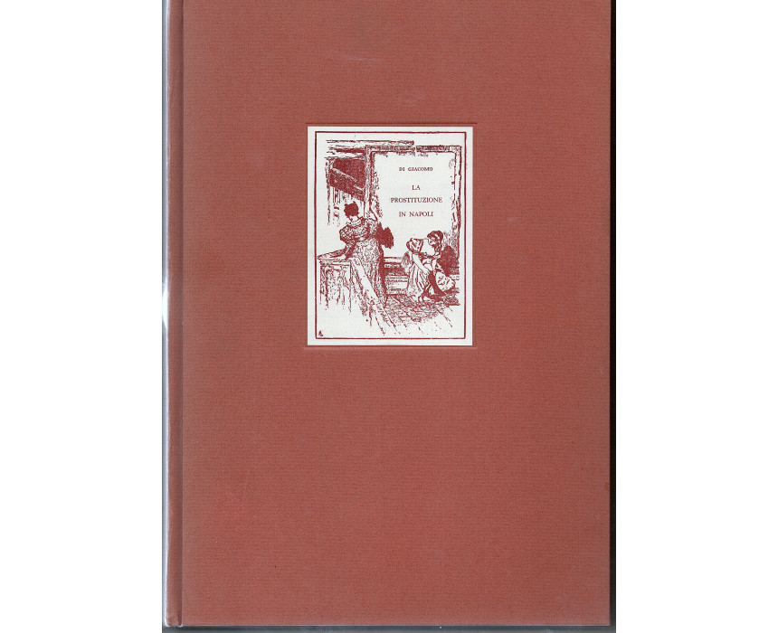 La prostituzione in Napoli - S. Di Giacomo 1968